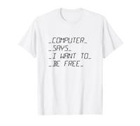 Computer Dice Voglio Essere Libero Intelligenza Artificiale Maglietta
