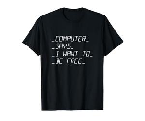 Computer Dice Voglio Essere Libero Intelligenza Artificiale Maglietta