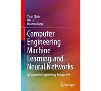 Computer Engineering Machine Learning and Neural Networks: A Computer Engineering Perspective