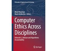 Computer Ethics Across Disciplines: Deborah G. Johnson and Algorithmic Accountability: 44
