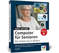 Computer für Senioren: Die Anleitung in Bildern. Schritt für Schritt den PC entdecken und verstehen. Große, leserfreundliche Schrift (5. Auflage)