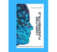 Computer fundamentals: A comprehensive guide for bca and mca students