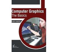 Computer Graphics: The Basics (Copertina rigida)