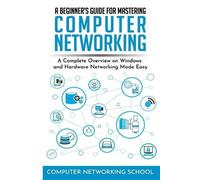 Computer Networking A Beginner's Guide for Mastering Computer Netw (Tascabile)
