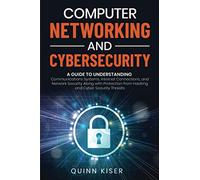 Quinn Kiser Computer Networking and Cybersecurity (Tascabile)