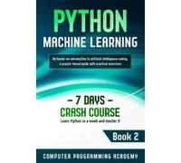 Computer Progra Python Machine Learning: Learn Python in a Week and (Tascabile)