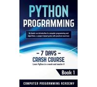 Computer Programming Academy Python Programming (Tascabile) 7 Days Crash Course