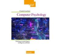 Computer Psychology. Il dialogo tra psicologia e intelligenza artificiale