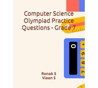 Computer Science Olympiad Practice Questions - Grade 7: Computer Science Olympiad Practice Questions - Grade 7
