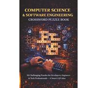 Computer Science & Software Engineering Crossword Puzzle Book: 50 Challenging Puzzles for Developers, Engineers & Tech Professionals - A Smart Gift Idea