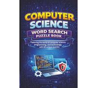 Computer Science Word Search Puzzle Book: Exploring the world of computer science, programming, and technology with 60 unique puzzles