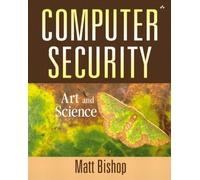 Computer Security: Art and Science by Matt Bishop (2002-12-12)