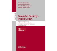 Computer Security - Esorics 2025: 30th European Symposium on Research in Computer Security, Toulouse, France, September 22-24, 2025, Proceedings