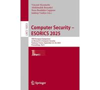 Computer Security - ESORICS 2025: 30th European Symposium on Research in Computer Security, Toulouse, France, September 22-24, 2025, Proceedings, Part I: 16053