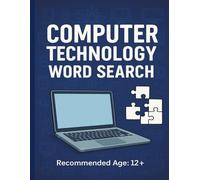 COMPUTER TECNOLOGY WORD SEARCH: 100 Computer Technology Word Search Puzzles for Teens and Adults - Coding, IT, Hardware & Software Terms