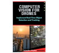 Computer Vision for Drones: Implement Real-Time Object Detection and Tracking