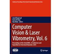 Computer Vision & Laser Vibrometry, Vol. 6: Proceedings of the 42nd IMAC, A Conference and Exposition on Structural Dynamics 2024