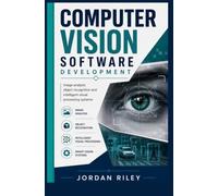 COMPUTER VISION SOFTWARE DEVELOPMENT: Image analysis object recognition and intelligent visual processing systems