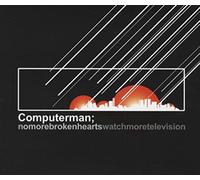 Computerman - No More Broken Hearts