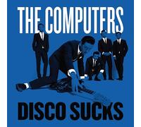 Computers - Disco Sucks/Tell Me Something I Don't Know?
