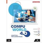 Compuworld 4.0. Per gli Ist. tecnici. Con e-book. Con espansione online