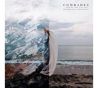 Comrades - For We Are Not Yet We Are Only Becoming