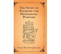 Comte De Saint-Ge The Study Of Palmistry For Professional Pur (Copertina rigida)