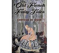 Comtesse De Segur Old French Fairy Tales (Tascabile)
