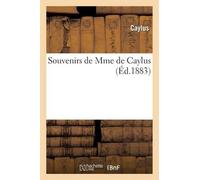 Comtesse Marthe-Marguerite Le de Caylus Souvenirs de Mme de Caylus (Tascabile)