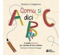 Comu si dici? Il siciliano illustrato per i bambini del terzo millennio. Ediz. illustrata