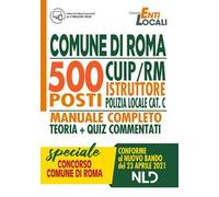 Comune di Roma 500 posti CUIP/RM istruttore di polizia locale cat. C. Manuale completo. Con Contenuto digitale per accesso online
