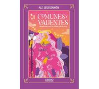 Comunes y valientes: Mujeres que unen la tierra con el cielo