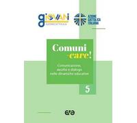 Comuni-care! Comunicazione, ascolto e dialogo nelle dinamiche educative