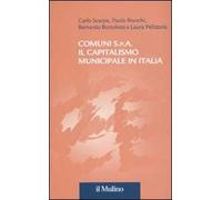 Comuni S.p.A. Il capitalismo municipale in Italia