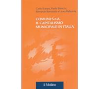 Comuni S.p.A. Il capitalismo municipale in Italia
