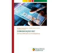COMUNICAÇÃO 360°: Um Novo DNA para os Investigadores