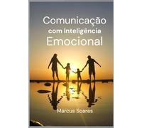 Comunicação com Inteligência Emocional