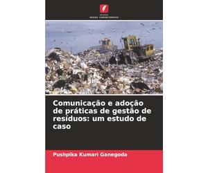 Comunicação e adoção de práticas de gestão de resíduos: um estudo de caso