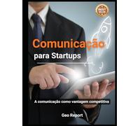 Comunicação para startups: A comunicação como vantagem competitiva