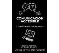 Comunicación Accesible: Transformación ética y social