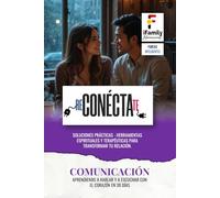 Comunicación: APRENDIENDO A HABLAR Y A ESCUCHAR CON EL CORAZÓN EN 30 DÍAS