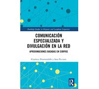 Comunicación especializada y divulgación en la red: aproximaciones basadas en corpus