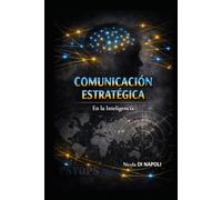 COMUNICACIÓN ESTRATÉGICA: En la Inteligencia