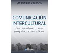 COMUNICACION INTERCULTURAL: GUIA PARA SABER COMUNICAR Y NEGOCIAR