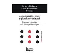 Comunicación, poder y pluralismo cultural: Discursos y desafíos en la esfera pública digital: 216