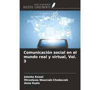 Comunicación social en el mundo real y virtual, Vol. 3