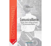 Comunicamente. Tecniche, schemi e strategie per favorire la comunicazione didattica