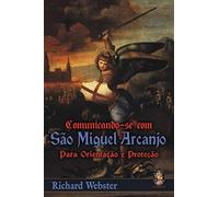 Comunicando-Se Com São Miguel Arcanjo. Para Orientacao E Protecao (Em Portuguese do Brasil)