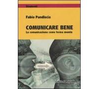 Comunicare bene. La comunicazione come forma mentis