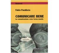 Comunicare bene. La comunicazione come forma mentis